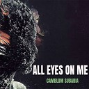 Camblom Subaria - All Eyes on Me