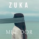 ZUKA - Mi E Dor