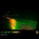 Emtex - A New Dawn Original Mix