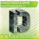 Marco Fedez Armie - What Is House Music Original Mix