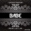 Groove Nation Misael Deejay - Babe Vocal Mix