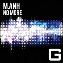 M Anh - No More Original Mix