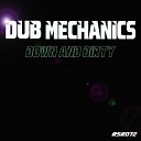 Dub Mechanics - Down and Dirty Deep Mix