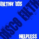 Filthy DJS - Helpless Original Mix