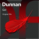 Dunnan - Go Original Mix