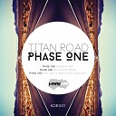 Titan Road - Phase One Phil D Bit Sebastiano Sedda Remix