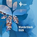 Wunderblock - Rain Part 2 Original Mix