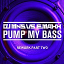 DJ MNS vs E Maxx - Pump My Bass Da Twinz Remix
