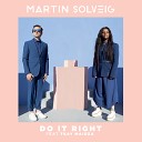 Martin Solveig feat Tkay Maidza - Do It Right