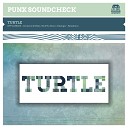 Punx Soundcheck - Turtle