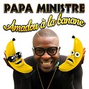Papa ministre - Amadou la banane