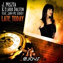 J miszta Elrox Dalton feat Jany Mc Honey - Late Today Radio Edit
