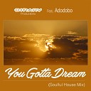 Binary Productions feat Adodobo - You Gotta Dream Soulful House Mix Radio Edit