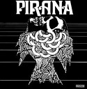 Pirana - Find Yourself A New Girl