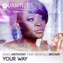 Dave Anthony feat Beverlei Brown - Your Way DJ Spen Gary Hudgins Remix