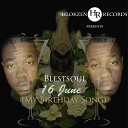 Blestsoul - 16 June Birthday Song