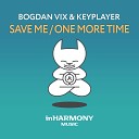 Bogdan Vix KeyPlayer feat Mona Moua - Save Me