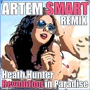 Heath Hunter - Revolution In Paradise Artem Smart Remix