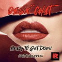 Deux Chat feat Quina Green - Ready to Get Down Radio Edit