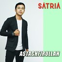 Satria - Astaghfirullah