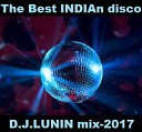D J Lunin - The Best INDIAn Disco