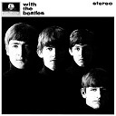 With The Beatles mono - Not A Second Time