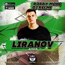 LIRANOV - Алоэ Robby Mond DJ Kelme Remix