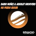 Dario Nunez Absolut Groovers - No Puedo Seguir Original Mix