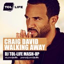 Craig David vs Vincent Diaz - Walking Away DJ Tol Life Mash Up Radio…