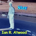 Ian R Atwood - RELEASE ME NOW