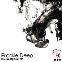 Frankie Deep - House Of Pain