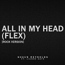 Shaun Reynolds - All In My Head Flex Rock Version