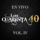 Grupo los Cuarenta - Te Vas En Vivo