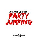 Jose Am Enric Font - Party Jumping Extended Mix