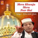Khurshid Alam - Fatima Zehra Ke Dil Ke Chain Ko Salaam
