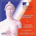 Musique de la Garde R publicaine - Hymne Europ en Le Drapeau de l Europe