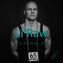 Li Raw - Region 65 Pt 3