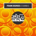 Frank Degrees - O Samba E Frank Dj Sat Remix