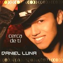Daniel Luna - No me lo vas a creer
