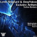 Lewis Shephard Deepvoicee - Exclusive Anthem Chris Almeira Remix
