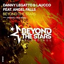 Danny Legatto Laucco feat Angel Falls - Beyond The Stars Dub Mix