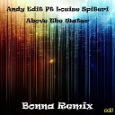 Andy Edit feat Louise Spiteri - Above The Water Bonna Remix