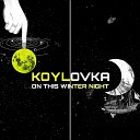 Koylovka - Coming In From The Cold Original Mix