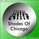 Shades Of Chicago - Shufflers Paradise Original Mix