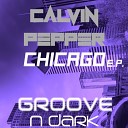 Calvin Pepper - Chicago Original Mix