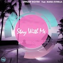 Lennart Richter feat Maria Estrella - Stay With Me Original Mix