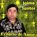 Jaime Santos - A Namorada Que Sonhei