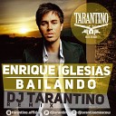 Enrique Iglesias - Bailando DJ Tarantino Remix