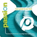 Passion feat Matt Redman - Whole World In His Hands Live