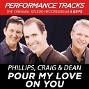 Phillips Craig Dean - Pour My Love On You Performance Track In Key Of C D Without Background…